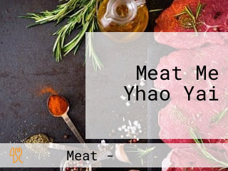 Meat Me Yhao Yai