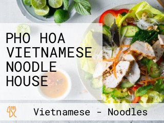 PHO HOA VIETNAMESE NOODLE HOUSE