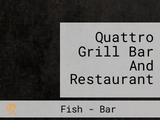 Quattro Grill Bar And Restaurant