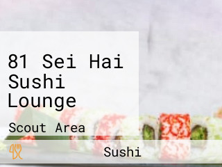 81 Sei Hai Sushi Lounge