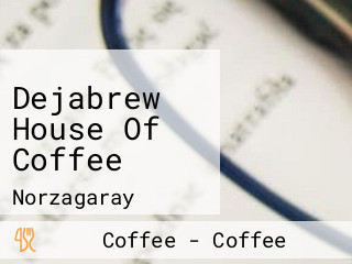 Dejabrew House Of Coffee