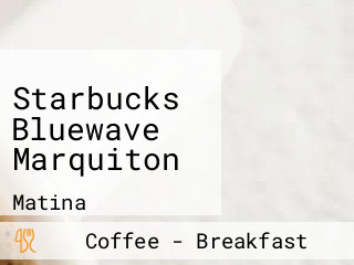 Starbucks Bluewave Marquiton