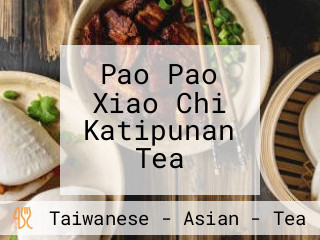 Pao Pao Xiao Chi Katipunan Tea