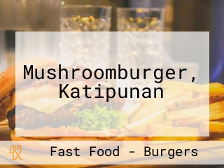 Mushroomburger, Katipunan