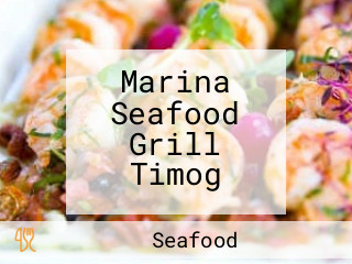 Marina Seafood Grill Timog