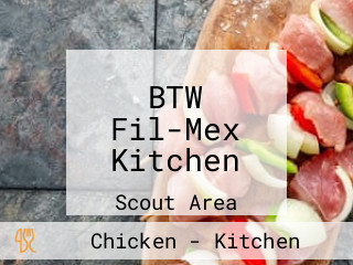 BTW Fil-Mex Kitchen