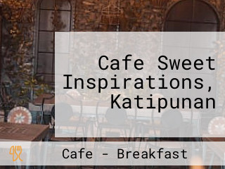 Cafe Sweet Inspirations, Katipunan