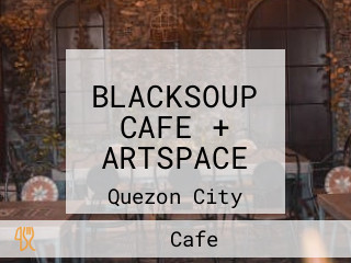 BLACKSOUP CAFE + ARTSPACE