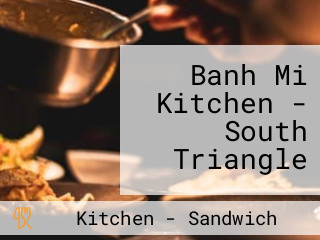 Banh Mi Kitchen - South Triangle