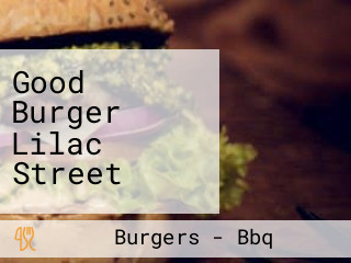 Good Burger Lilac Street