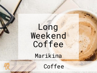 Long Weekend Coffee