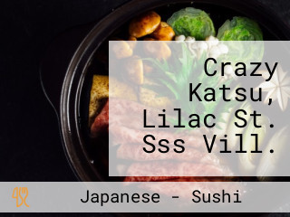 Crazy Katsu, Lilac St. Sss Vill.