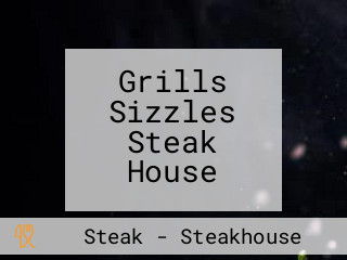 Grills Sizzles Steak House