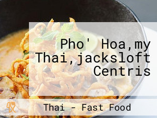 Pho' Hoa,my Thai,jacksloft Centris