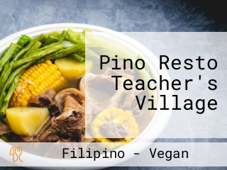 Pino Resto Teacher's Village