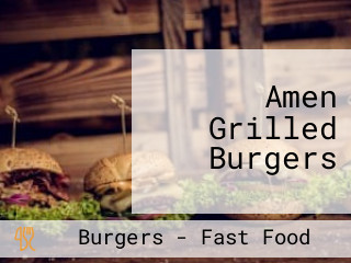 Amen Grilled Burgers