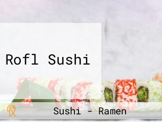 Rofl Sushi