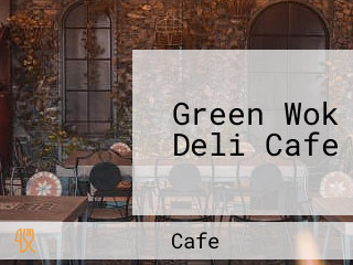 Green Wok Deli Cafe