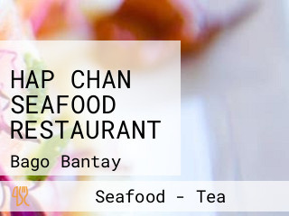 HAP CHAN SEAFOOD RESTAURANT