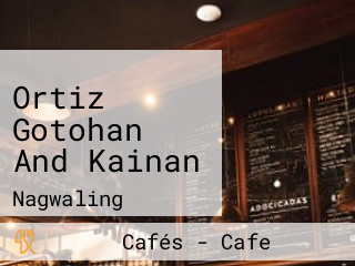 Ortiz Gotohan And Kainan