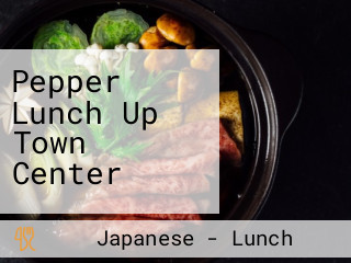 Pepper Lunch Up Town Center