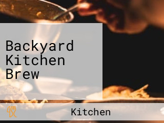 Backyard Kitchen Brew