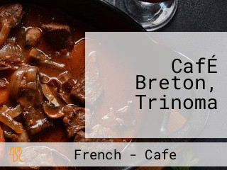 CafÉ Breton, Trinoma