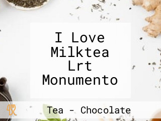 I Love Milktea Lrt Monumento