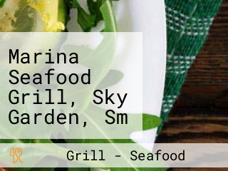 Marina Seafood Grill, Sky Garden, Sm City North Edsa