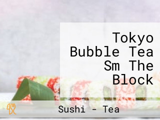 Tokyo Bubble Tea Sm The Block