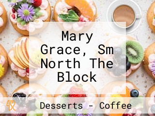 Mary Grace, Sm North The Block