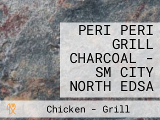 PERI PERI GRILL CHARCOAL - SM CITY NORTH EDSA