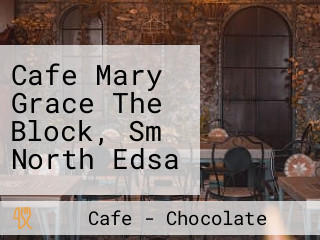 Cafe Mary Grace The Block, Sm North Edsa