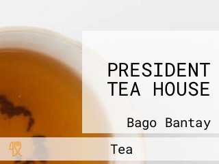 PRESIDENT TEA HOUSE