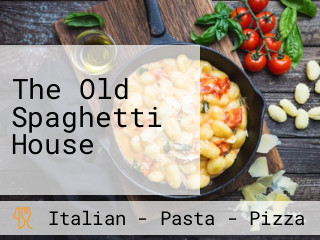 The Old Spaghetti House