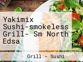 Yakimix Sushi-smokeless Grill- Sm North Edsa