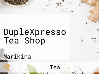 DupleXpresso Tea Shop