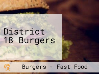 District 18 Burgers