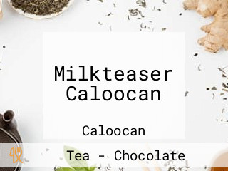 Milkteaser Caloocan