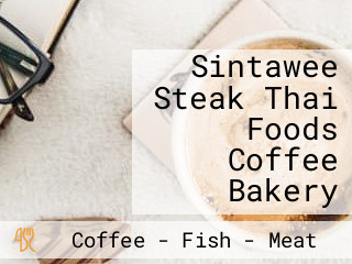 Sintawee Steak Thai Foods Coffee Bakery