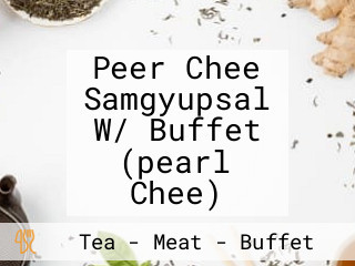 Peer Chee Samgyupsal W/ Buffet (pearl Chee)