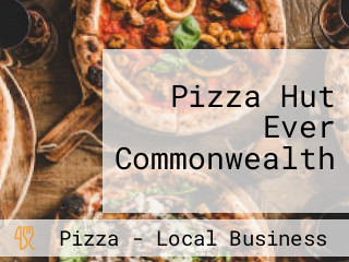 Pizza Hut Ever Commonwealth