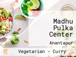 Madhu Pulka Center