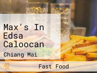 Max's In Edsa Caloocan