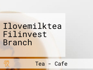 Ilovemilktea Filinvest Branch