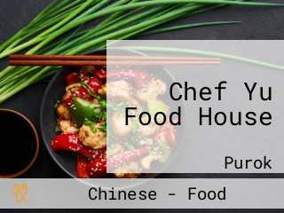 Chef Yu Food House