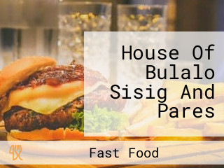 House Of Bulalo Sisig And Pares