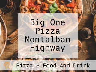 Big One Pizza Montalban Highway