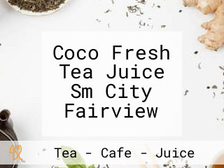 Coco Fresh Tea Juice Sm City Fairview