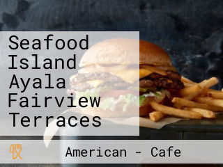 Seafood Island Ayala Fairview Terraces